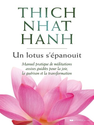 cover image of Un lotus s'épanouit--Manuel pratique de méditations assises guidées pour la joie, la guérison et la